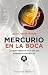 Mercurio en la boca (Spanish Edition) (Coleccion Salud y Vida... at Amazon: 411HOeQpxuL._SL75_
