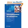 F�hrungskompetenz f�r Leitende �rzte: Motivation, Teamf�hrung, Konfliktmanagement im Krankenhaus (Erfolgskonzepte Praxis- & Krankenhaus-Management)