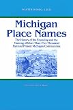 Michigan Place Names (Great Lakes Books)