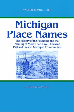 Michigan Place Names (Great Lakes Books)