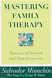 Mastering Family Therapy: Journeys of Growth and Transformation