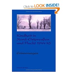 Kindheit in Nord-Ostpreu�en und Flucht 1944/45.