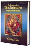 Understanding The Scriptures: A Complete Course On Bible Study (The Didache Series)