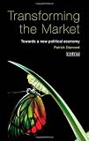 Transforming the market : towards a new political economy