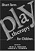 Short-Term Play Therapy for Children