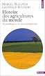 Histoire des agricultures du monde : Du n�olithique � la crise contemporaine