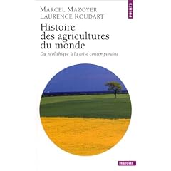Histoire des agricultures du monde : Du n�olithique � la crise contemporaine
