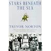 Stars Beneath The Sea: The Incredible Story of the Pioneers of the Deep Sea