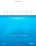 By Stanley F. Malamed DDS: Sedation: A Guide to Patient Management (Guide to Patient Mangaement) Fifth (5th) Edition