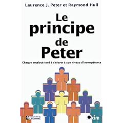 Le principe de Peter, ou, Pourquoi tout va toujours mal