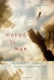 Monad to Man: The Concept of Progress in Evolutionary Biology