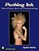 Pushing Ink: The Fine Art of Tattooing (Schiffer Book)