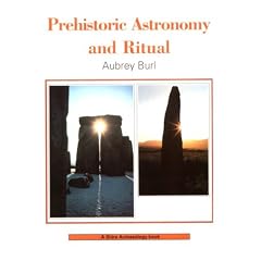 Prehistoric Astronomy and Ritual (Shire archaeology series)