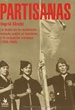 Partisanas: La mujer en la resistencia aramada contra el fascismo y la ocupacion alemana (1936-1945)