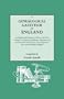 A Genealogical Gazetteer of England. An Alphabetical Dictionary of Places With Their Location, Ecclesiastical Jurisdiction, Population, and the Date of the Earliest Entry in the Registers of Every Ancient Parish in England