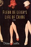 Fleur De Leigh's Life of Crime: A Novel
