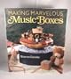 Making Marvelous Music Boxes