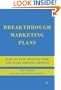 Breakthrough Marketing Plans: How to Stop Wasting Time and Start Driving Growth