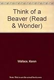 Think of a beaver