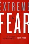 Extreme Fear: The Science of Your Min...