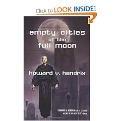Empty Cities of the Full Moon by Howard V. Hendrix