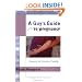 A Guy's Guide to Pregnancy: Preparing for Parenthood Together