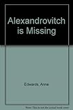 Alexandrovitch is missing!