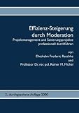 Effizienz-Steigerung durch Moderation: Projektmanagement und Sanierungsprojekte professionell durchf�hren
