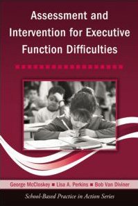 Assessment and Intervention for Executive Function Difficulties (School-Based Practice in Action)