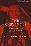 The Cheyennes: Indians of the Great Plains (Case Studies in Cultural Anthropology)