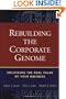 Rebuilding the Corporate Genome: Unlocking the Real Value of Your Business