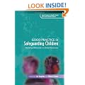 Good Practice in Safeguarding Children: Working Effectively in Child Protection