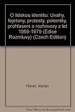 O lidskou identitu : úvahy, fejetony, protesty, polemiky, prohlášeni a rozhovory z let 1969-1979