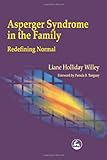 Asperger Syndrome in the Family Redefining Normal: Redefining Normal