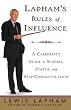 Lapham's Rules of Influence: A Careerist's Guide to Success, Status, and Self-Congratulation