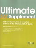 The Ultimate SAT Supplement: KlassTutoring Solutions To Every Test Problem in The Official SAT Study Guide