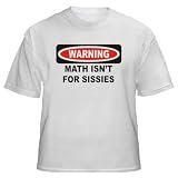 WARNING MATH ISN'T FOR SISSIES Adult T-Shirt Various Colors
