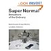 Super Normal: Sensations of the Ordinary