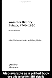 Womens History, Britain 1700-1850: An Introduction (Womens and Gender History)