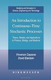 An Introduction to Continuous-Time Stochastic Processes Theory, Models, and Applications to Finance, Biology, and Medicine