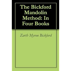 The Bickford Mandolin Method: In Four Books