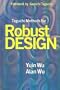 Taguchi Methods for Robust Design
