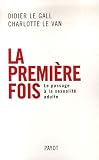 La premi�re fois : Le passage � la sexualit� adulte