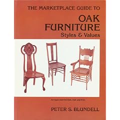 The Marketplace Guide to Oak Furniture: Styles and Values by Peter S. Blundell