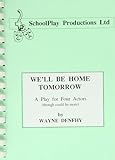 We'll be home tomorrow : a play for four actors