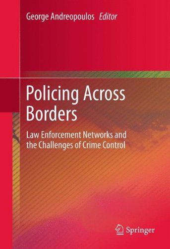 Policing Across Borders: Law Enforcement Networks and the Challenges of Crime Control