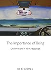 The importance of being : observations from my anecdotage