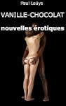 Vanille-chocolat, nouvelles �rotiques