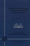 Review Baylor University Press  / The World is Not Enough: The Imperial Vision of Philip II of Spain (Twenty-Second Charles Edmondson Historical Lectures)