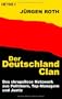 Der Deutschland-Clan: Das skrupellose Netzwerk aus Politikern, Top-Managern und Justiz